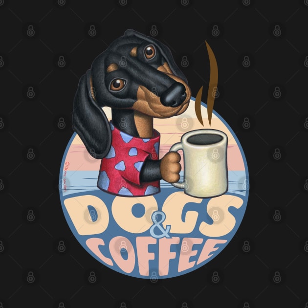 funny Doxie coffee drink Dogs and Coffee dachshund morning coffee by Danny Gordon Art