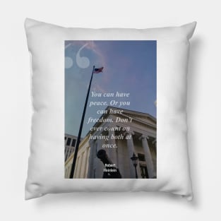 You can have peace. Or you can have freedom. Pillow