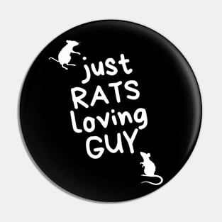 Just RATS loving GUY - for rat lovers - white variant Pin