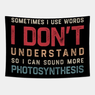 Sometimes I Use Words Dont Understand So I Can Sound More Photosynthesis Tapestry