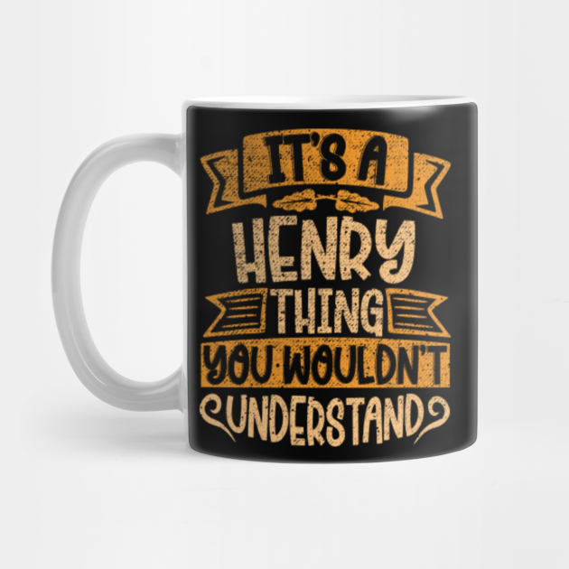 meken Its A Henry Thing You Wouldnt Understand PF meken Its A Henry Thing You Wouldnt Understand PF