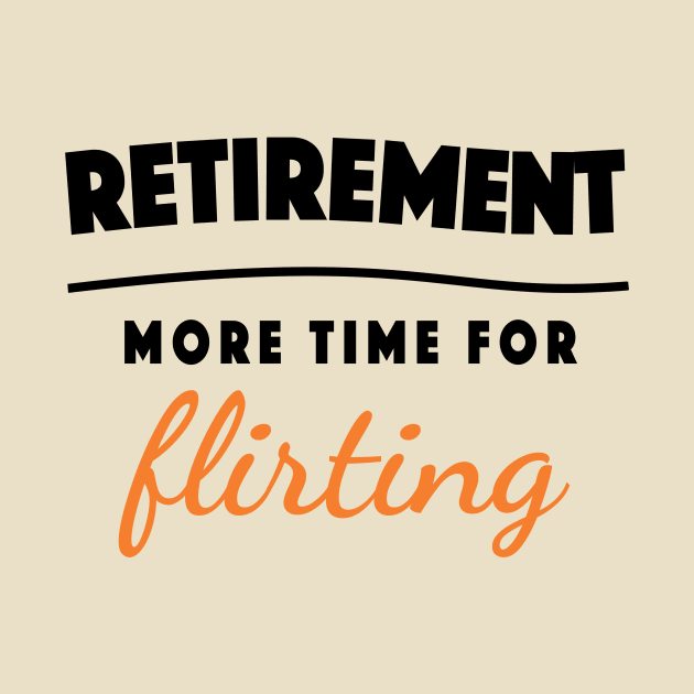 Retirement Gift Retired Elderly Party Flirting by popanato