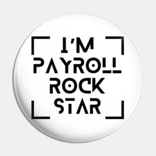 Payroll Team Payroll Specialist Clerk Funny Payroll Rockstar T-Shirt Pin