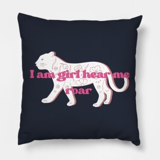 I am girl hear me roar Pillow