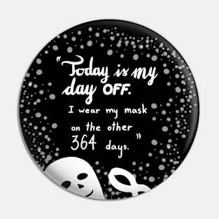 Mask off day - Funny Halloween Quote Pin