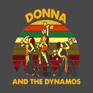 Donna And The Dynamos Shirt,Mamma Mia Music Gift,Dynamos Perform Musical Unisex T_Shirt,Men And Women T_shirt,Sleeve Unisex T_shirt T-Shirt