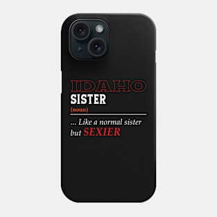 Idaho Normal Sister Phone Case