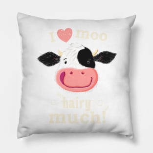 Happy Holstein Cow Loves You Hairy Much! Pillow