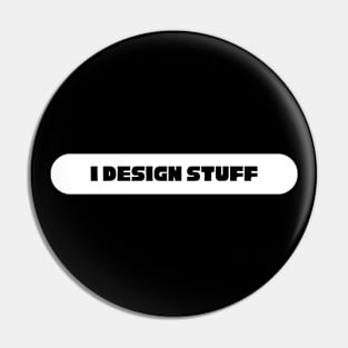 I design stuff Pin