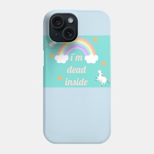 IM DEAD INSIDE Phone Case