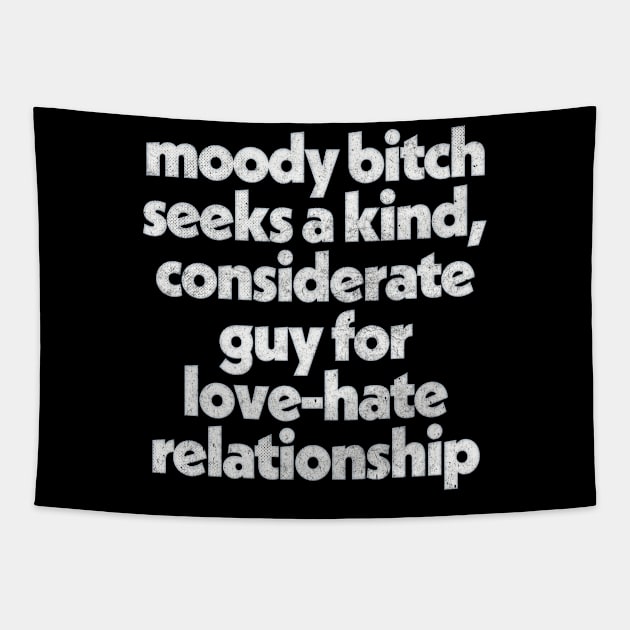 Moody Bitch // Humorous Relationship Goals Design Tapestry by DankFutura