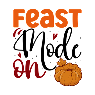 Feast mode on T-Shirt