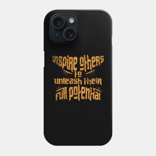 Inspire Others To Unleash Their Full Potential Phone Case