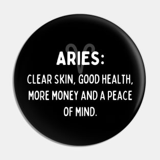 Aries Zodiac signs quote - Clear skin, good health, more money and a peace of mind Pin