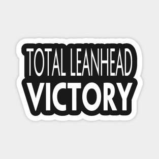 TOTAL LEANHEAD VICTORY Magnet