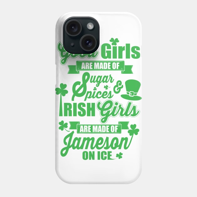 IRISH GIRLS ARE MADE OF JAMESON ON ICE Phone Case by ryanjaycruz