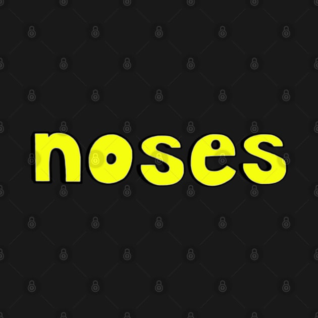 This is the word NOSES by Embracing-Motherhood