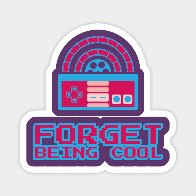 Forget Being Cool Logo Magnet by ForgetBeingCool