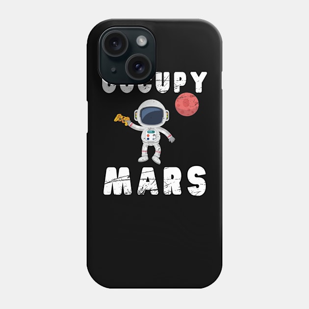 Occupy Mars T-Shirt Awesome Mars Lover & Gamer Birthday Gift Phone Case by kaza191