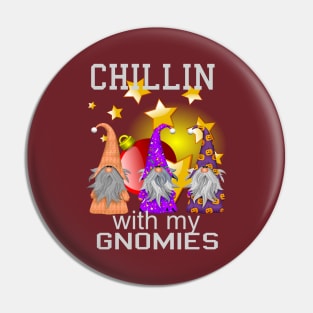 Chillin With My Gnomies Funny Christmas Shirt Pin