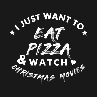 Eat Pizza & Christmas Movies T-Shirt