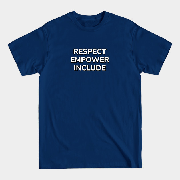 Disover Respect Empower Include - diversity matters - Diversity - T-Shirt