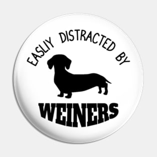 Easily Distracted By Wieners | Funny | Dachshund Lover | Doxie Graphic | Dachshund Mom & Dad Pin