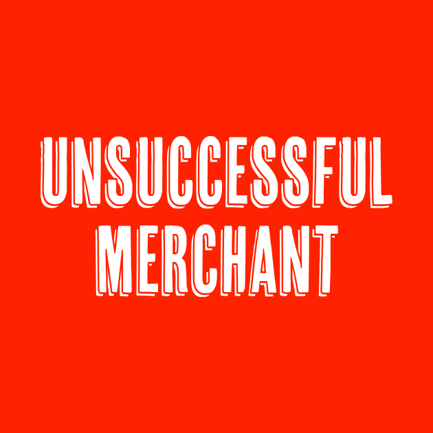 UNSUCCESSFUL MERCHANT by Canada Is Boring Podcast