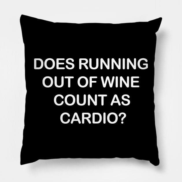 Does Running Out of Wine Count as Cardio? Pillow by TheMoonlitPorch