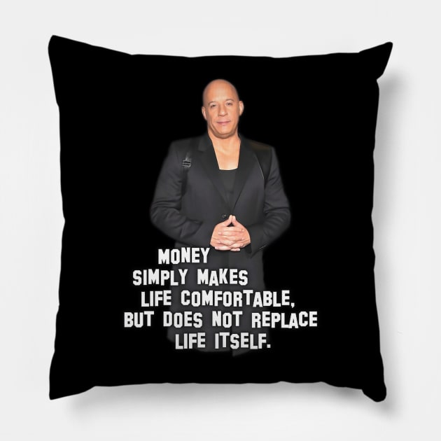 Vin Diesel | Star of blockbuster action movies | Money simply makes ... | Digital art #12 Pillow by Semenov