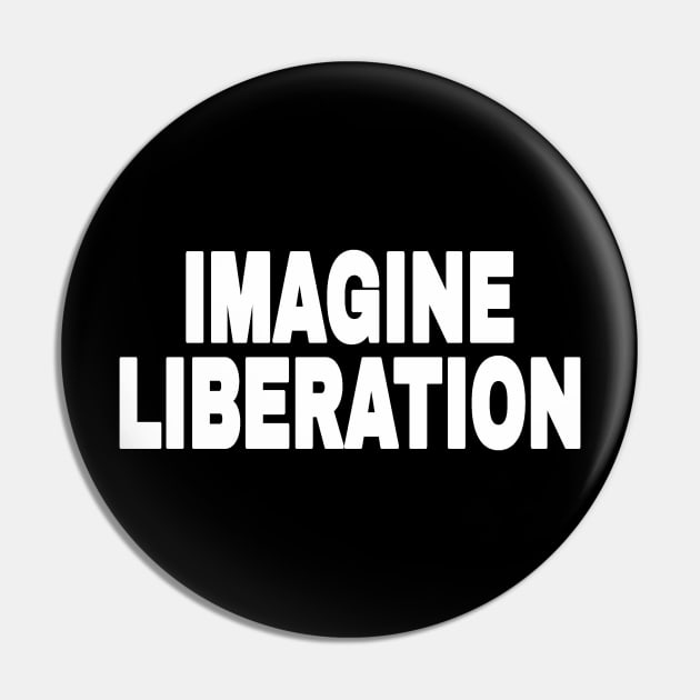 IMAGINE LIBERATION - White - Front Pin by SubversiveWare