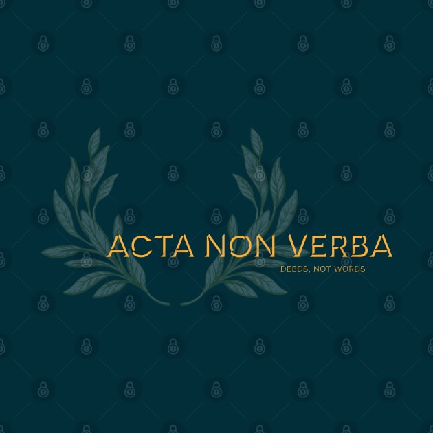 Acta non Verba, Deeds not Words. Latin maxim. by Stonework Design Studio