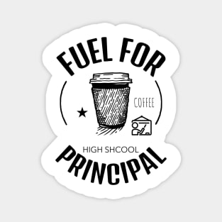 Coffee Is The Fuel For High School Principal Magnet