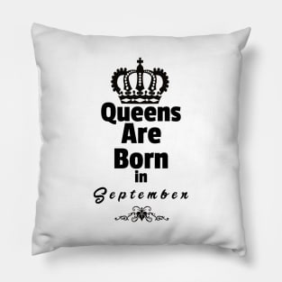 Queens Are Born in September Pillow