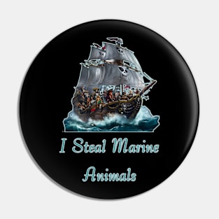 I Steal Marine Animals Pin