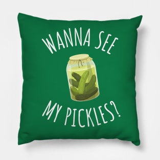 Wanna See My Pickles Funny Pickle Jar Pillow