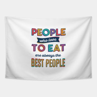 People who love to eat are always the best people Tapestry