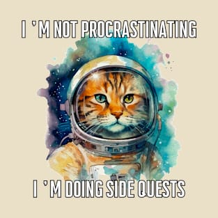 I'm not procrastinating, I'm doing side quests T-Shirt