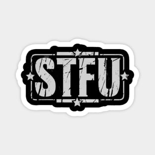 STFU - Shut the f**k up Magnet