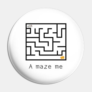 a maze me Pin