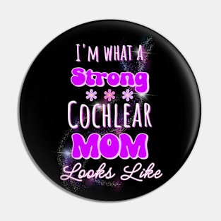 I'm what a strong Cochlear mom looks like | Cochlear Implant Pin