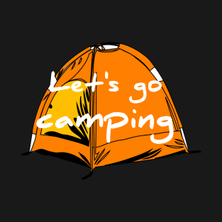 Let's go camping T-Shirt