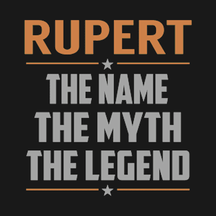 RUPERT The Name The Myth The Legend T-Shirt