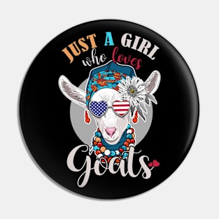 Just A Girl Who Loves Goats Pin