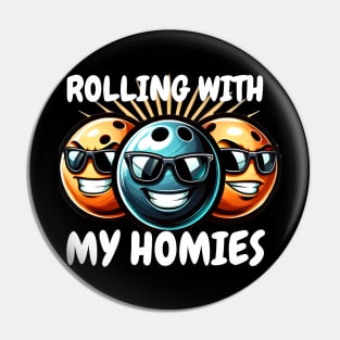 Rolling with my homies Pin