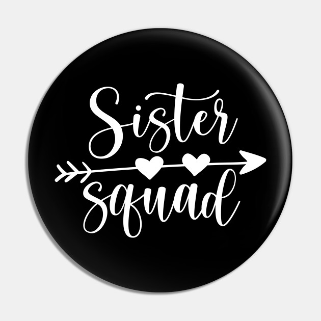 Sister squad - typography design - Sister Squad - Pin | TeePublic Sister squad - typography design - Sister Squad - Pin | TeePublic