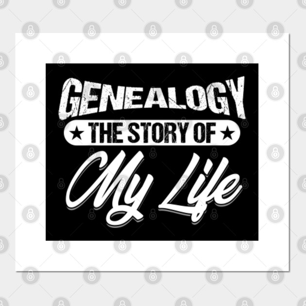 Genealogy The Story Of My Life Family Tree Gift Family Ancestry Posters And Art Prints Teepublic