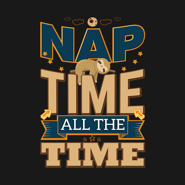 Nap Time All The Time Funny Sloth Lazy Shirt by VBleshka