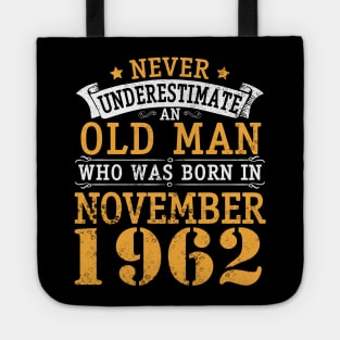 Happy Birthday 58 Years Old To Me You Never Underestimate An Old Man Who Was Born In November 1962 Tote