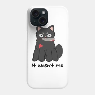 It wasn't me Phone Case